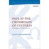 Paul at the Crossroads of Cultures, editura Bloomsbury Academic T&t Clark