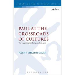 Paul at the Crossroads of Cultures, editura Bloomsbury Academic T&amp;t Clark