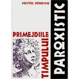 Primejdiile timpului paroxistic - Costel Ionescu, editura Lux Libris