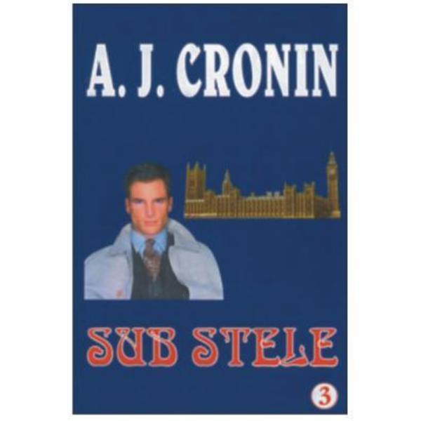 Sub stele - A.J. Cronin, editura Orizonturi