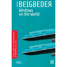 Windows on the world - Frederic Beigbeder, editura Pandora