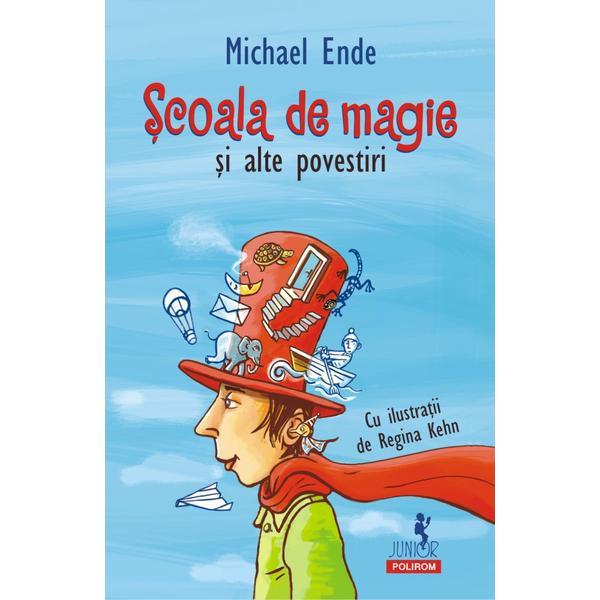 Scoala de magie si alte povestiri - Michael Ende, editura Polirom