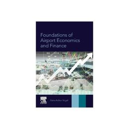 Foundations of Airport Economics and Finance, editura Elsevier Science &amp; Technology