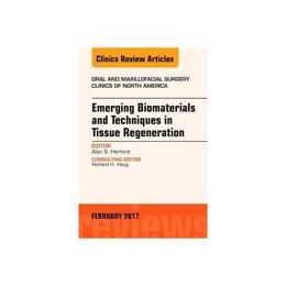 Emerging Biomaterials and Techniques in Tissue Regeneration,, editura Elsevier Health Sciences