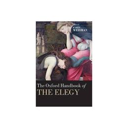 Oxford Handbook of the Elegy - Karen Weisman, editura William Morrow & Co