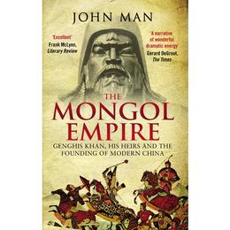 Mongol Empire - John Man, editura William Morrow & Co