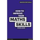 How to Improve your Maths Skills, editura Pearson Ft Prentice Hall