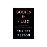 Bodies in Flux, editura Yale University Press Academic