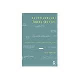 Architectural Topographies, editura Taylor & Francis