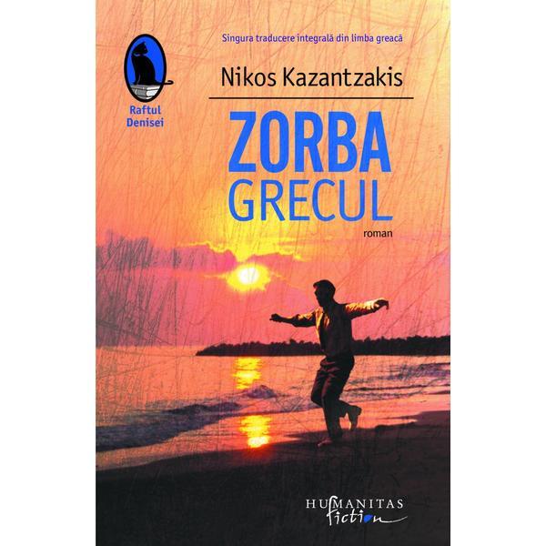 Zorba Grecul - Nikos Kazantzakis, editura Humanitas