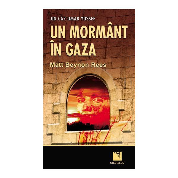 Un mormant in gaza - Matt Beynon Rees, editura Niculescu