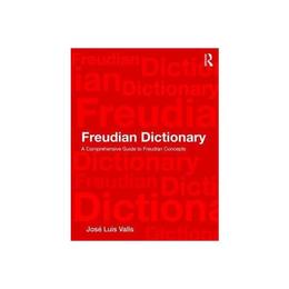 Freudian Dictionary - Jose Valls, editura Taylor &amp; Francis