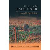 Iscoada in tarana - William Faulkner, editura Rao