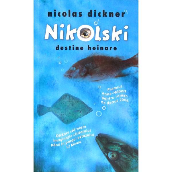 Nikolski - Destine hoinare - Nicolas Dickner, editura Rao