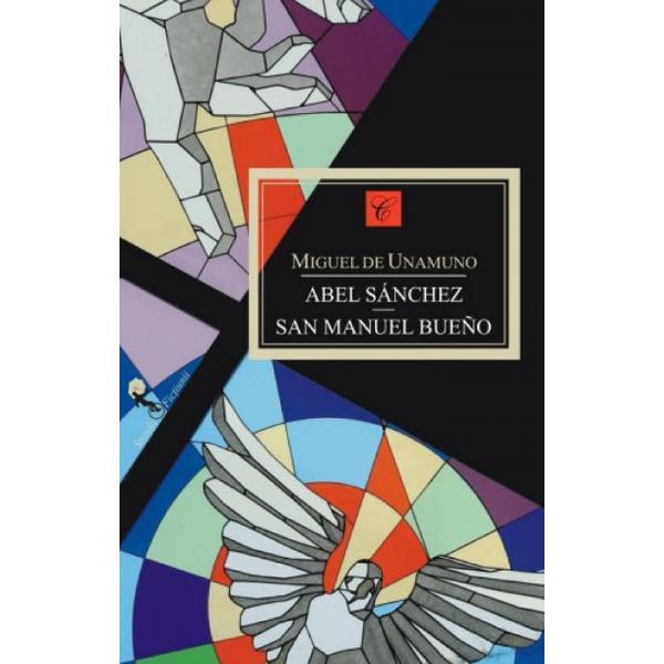 Abel Sanchez, Sfantul Manuel cel Bun - Miguel De Unamuno, editura All