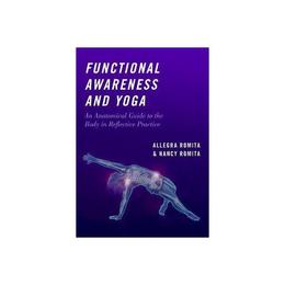 Functional Awareness and Yoga, editura Oxford University Press Academ