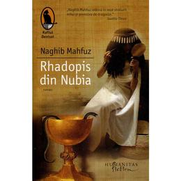 Rhadopis din Nubia - Naghib Mahfuz, editura Humanitas