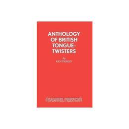Anthology of British Tongue Twisters, editura Samuel French