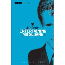 Entertaining Mr Sloane, editura Bloomsbury Academic Methuen