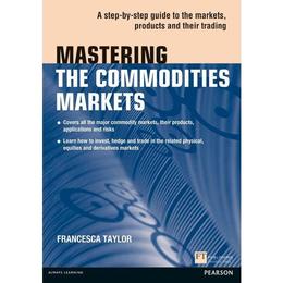 Mastering the Commodities Markets, editura Pearson Financial Times