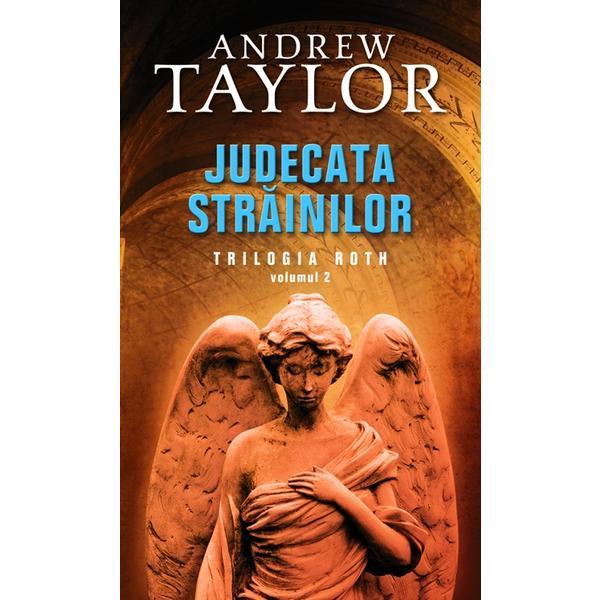 Judecata strainilor - Trilogia Roth vol 2 - Andrew Taylor, editura Rao