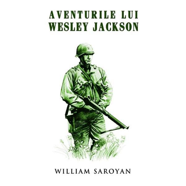 Aventurile lui Wesley Jackson - William Saroyan, editura Rao