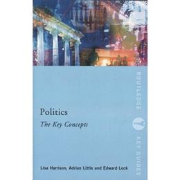 Politics: The Key Concepts - Lisa Harrison, editura Taylor & Francis