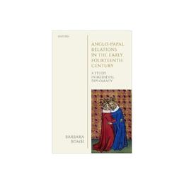 Anglo-Papal Relations in the Early Fourteenth Century - Anne-Marie Bombi, editura Scholastic Children&#039;s Books