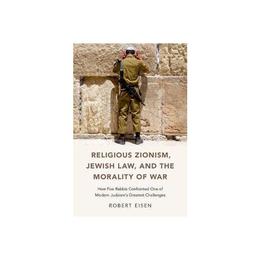 Religious Zionism, Jewish Law, and the Morality of War, editura Oxford University Press Academ