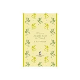 Where Angels Fear to Tread - E. M. Forster, editura Penguin Group