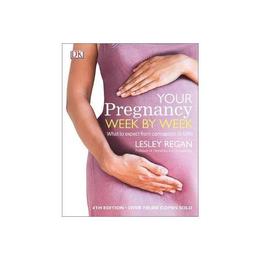 Your Pregnancy Week By Week, editura Dorling Kindersley