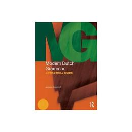 Modern Dutch Grammar, editura Taylor & Francis