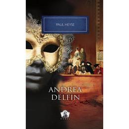 Andrea Delfin - Paul Heyse, editura Litera