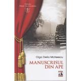 Manuscrisul din ape - Olga Delia Mateescu, editura Neverland