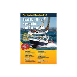 Instant Handbook of Boat Handling, Navigation, and Seamanshi - Nigel Calder, editura Osborne Books