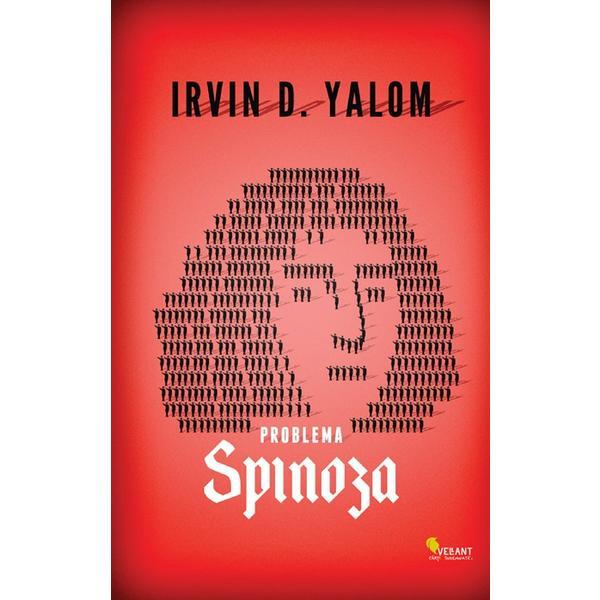 Problema spinoza - Irvin D. Yalom, editura Vellant