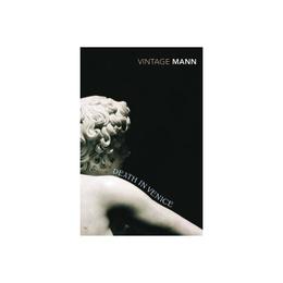 Death in Venice and Other Stories (Vintage Classic Europeans - Thomas Mann, editura Vintage