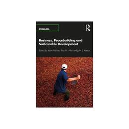 Business, Peacebuilding and Sustainable Development - Jason Miklian, editura Anova Pavilion