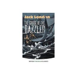 Cruise of the Dazzler - Jack London, editura Anova Pavilion