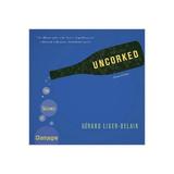 Uncorked - Gerard Liger Belair, editura Anova Pavilion