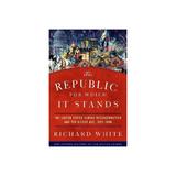 Republic for Which It Stands - Richard White, editura Watkins Publishing