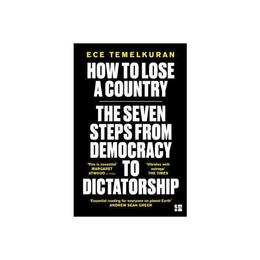 How to Lose a Country - Ece Temelkuran, editura Sphere Books