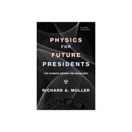 Physics for Future Presidents - Richard Muller, editura Sphere Books