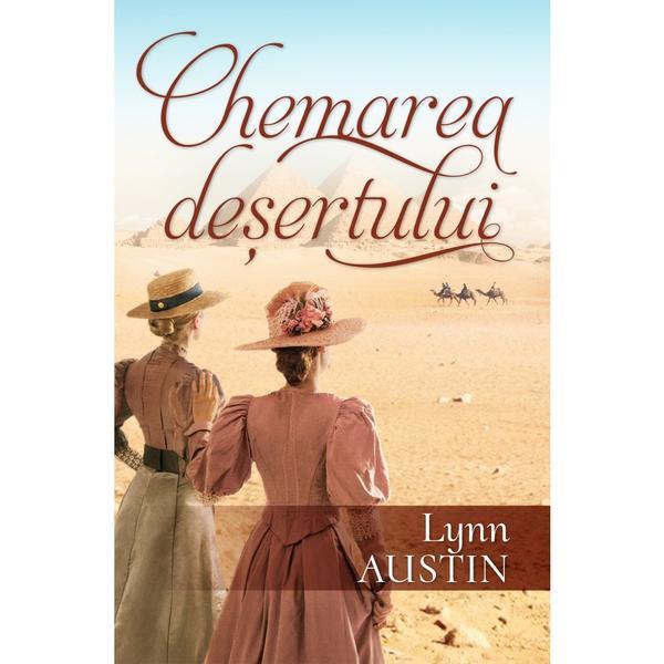 Chemarea desertului - Lynn Austin, editura Casa Cartii