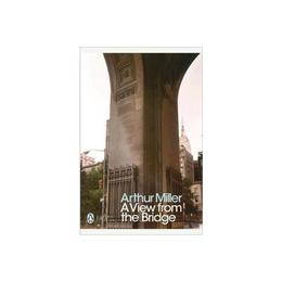 View from the Bridge - Arthur Miller, editura Penguin Group