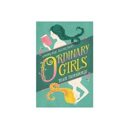 Ordinary Girls - Blair Thornburgh, editura Penguin Group