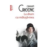 La drum cu matusa-mea - Graham Greene, editura Polirom