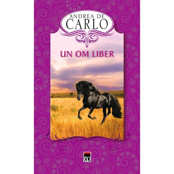 Un om liber - Andrea De Carlo, editura Rao