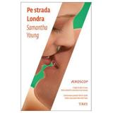 Pe strada Londra - Samantha Young, editura Trei