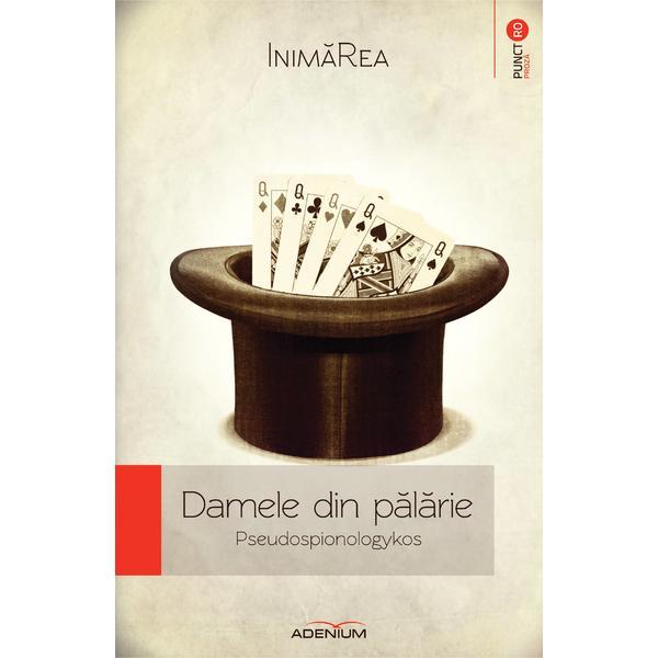 Damele din palarie - InimaRea, editura Adenium